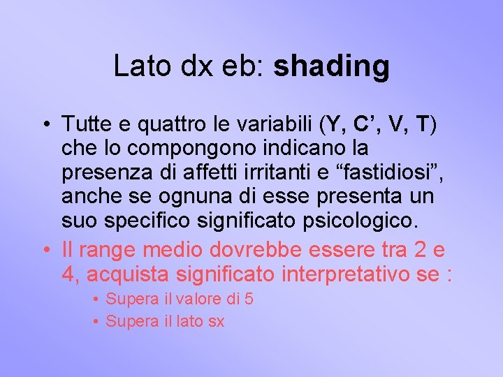 Lato dx eb: shading • Tutte e quattro le variabili (Y, C’, V, T)