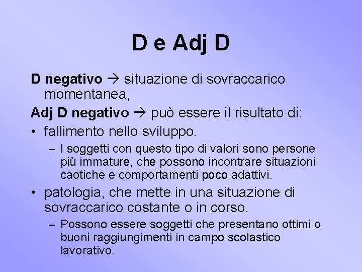 D e Adj D D negativo situazione di sovraccarico momentanea, Adj D negativo può