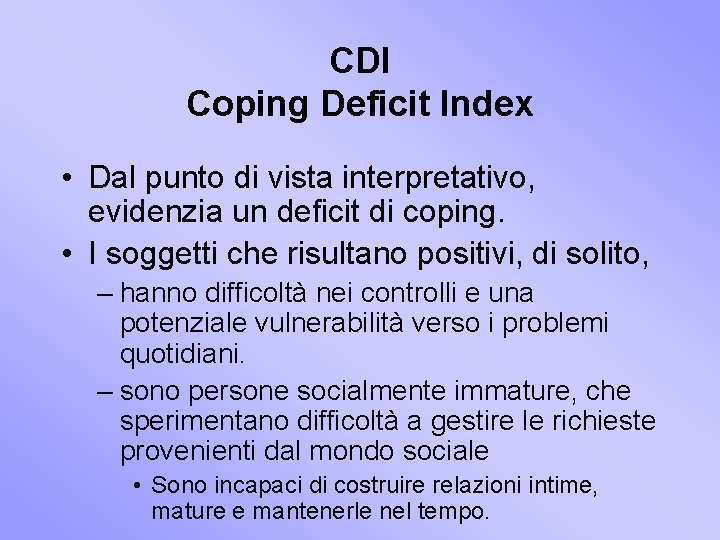 CDI Coping Deficit Index • Dal punto di vista interpretativo, evidenzia un deficit di