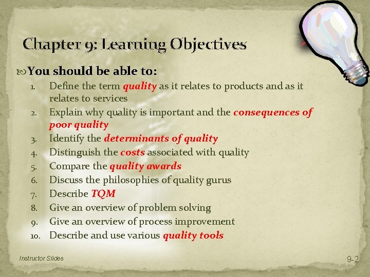 Chapter 9: Learning Objectives You should be able to: 1. Define the term quality