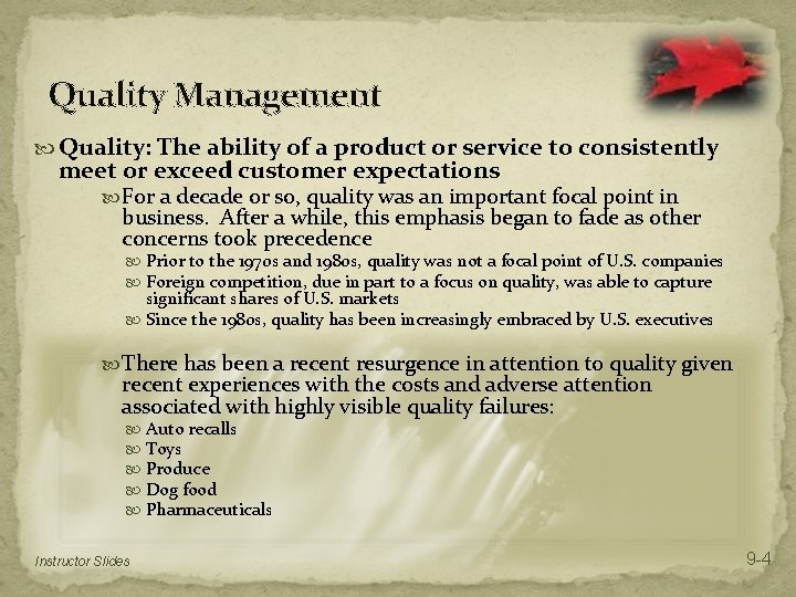Quality Management Quality: The ability of a product or service to consistently meet or