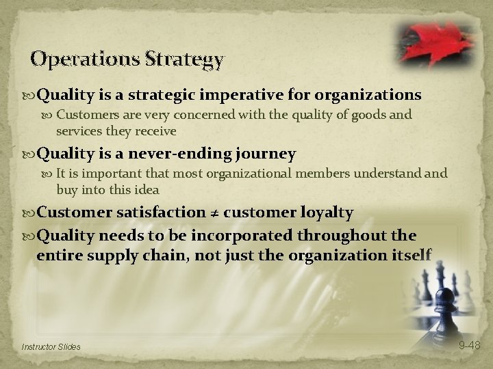 Operations Strategy Quality is a strategic imperative for organizations Customers are very concerned with