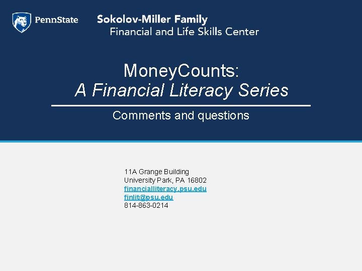 Money. Counts: A Financial Literacy Series Comments and questions 11 A Grange Building University
