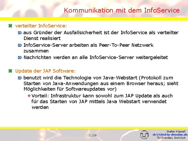 Kommunikation mit dem Info. Service z verteilter Info. Service: Ö aus Gründer Ausfallsicherheit ist