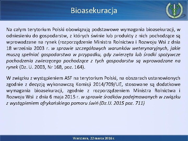 Bioasekuracja Na całym terytorium Polski obowiązują podstawowe wymagania bioasekuracji, w odniesieniu do gospodarstw, z Bioasekuracja Na całym terytorium Polski obowiązują podstawowe wymagania bioasekuracji, w odniesieniu do gospodarstw, z