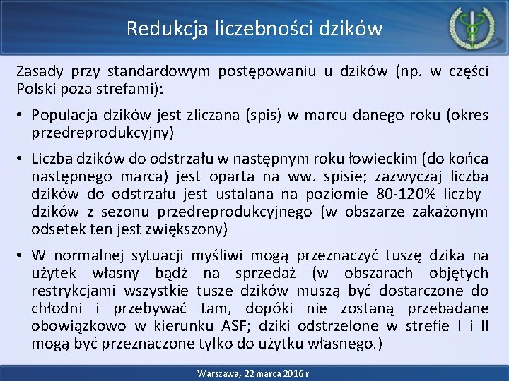 Redukcja liczebności dzików Zasady przy standardowym postępowaniu u dzików (np. w części Polski poza Redukcja liczebności dzików Zasady przy standardowym postępowaniu u dzików (np. w części Polski poza