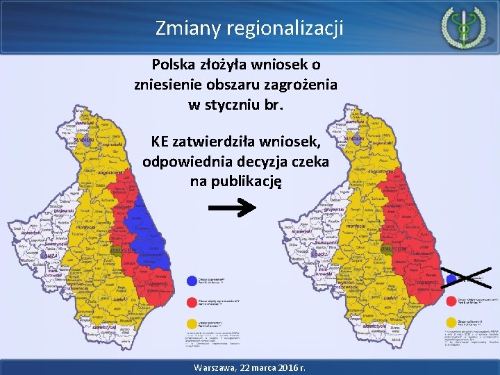 Zmiany regionalizacji Polska złożyła wniosek o zniesienie obszaru zagrożenia w styczniu br. KE zatwierdziła Zmiany regionalizacji Polska złożyła wniosek o zniesienie obszaru zagrożenia w styczniu br. KE zatwierdziła