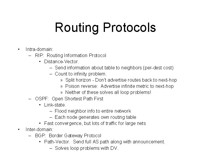 Routing Protocols • • Intra-domain: – RIP: Routing Information Protocol • Distance-Vector. – Send