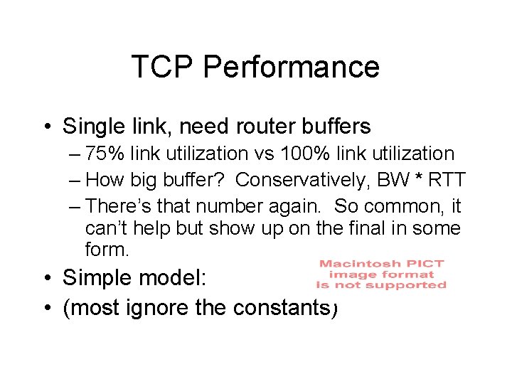 TCP Performance • Single link, need router buffers – 75% link utilization vs 100%