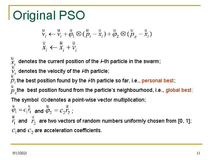 Original PSO denotes the current position of the i–th particle in the swarm; denotes