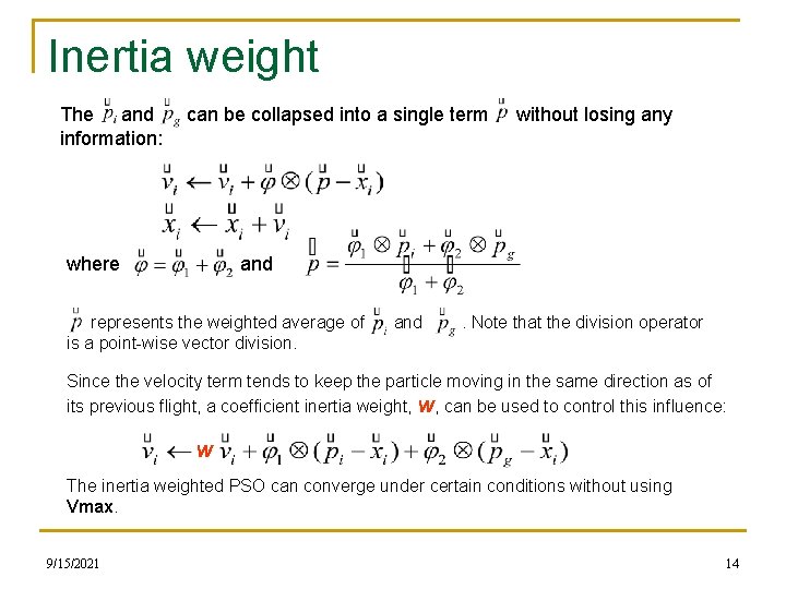 Inertia weight The and information: can be collapsed into a single term where without
