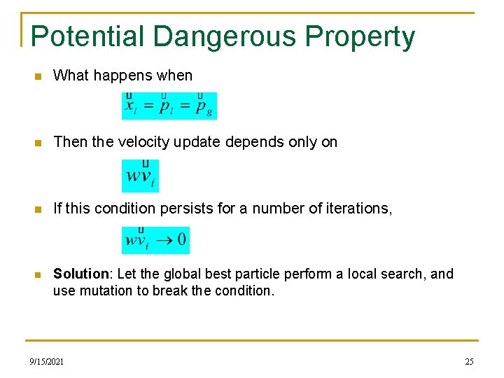 Potential Dangerous Property n What happens when n Then the velocity update depends only