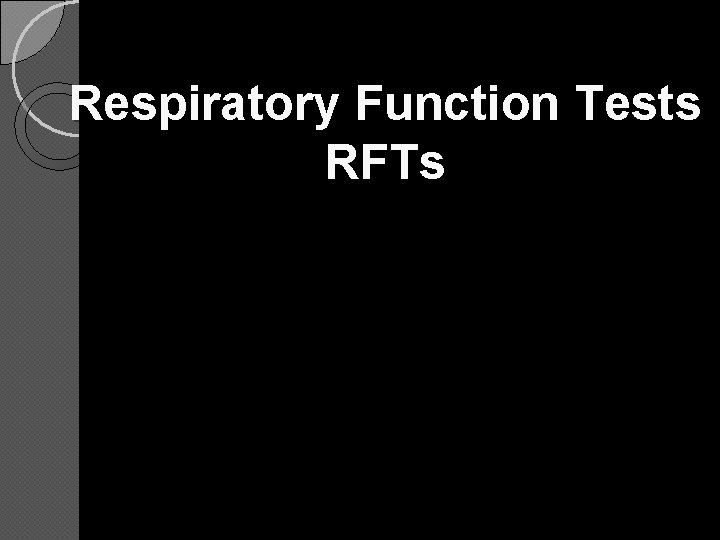 Respiratory Function Tests RFTs 