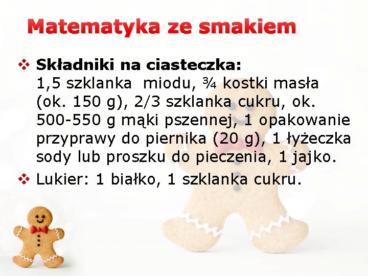 Matematyka ze smakiem v Składniki na ciasteczka: 1, 5 szklanka miodu, ¾ kostki masła