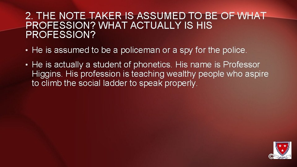 2. THE NOTE TAKER IS ASSUMED TO BE OF WHAT PROFESSION? WHAT ACTUALLY IS