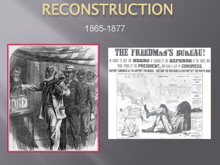 RECONSTRUCTION 1865 -1877 
