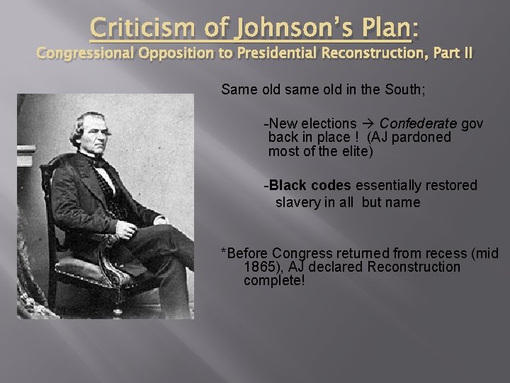 Criticism of Johnson’s Plan: Congressional Opposition to Presidential Reconstruction, Part II Same old same