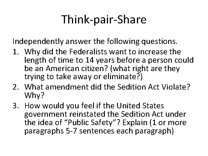 Think-pair-Share Independently answer the following questions. 1. Why did the Federalists want to increase