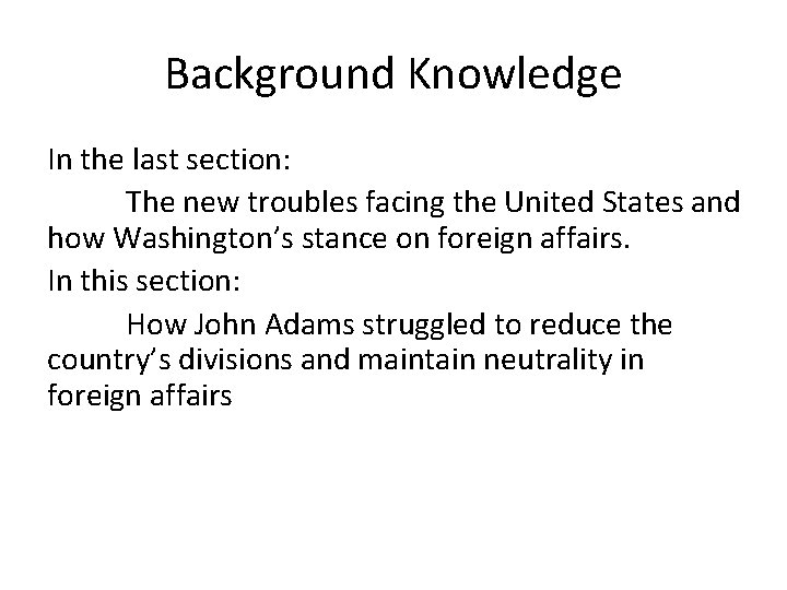 Background Knowledge In the last section: The new troubles facing the United States and
