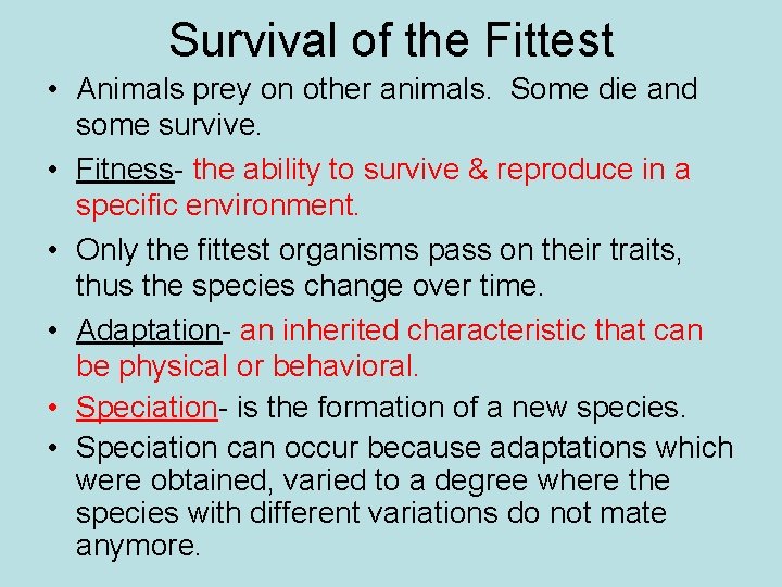 Survival of the Fittest • Animals prey on other animals. Some die and some