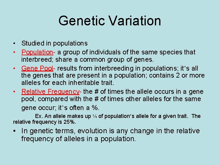 Genetic Variation • Studied in populations • Population- a group of individuals of the