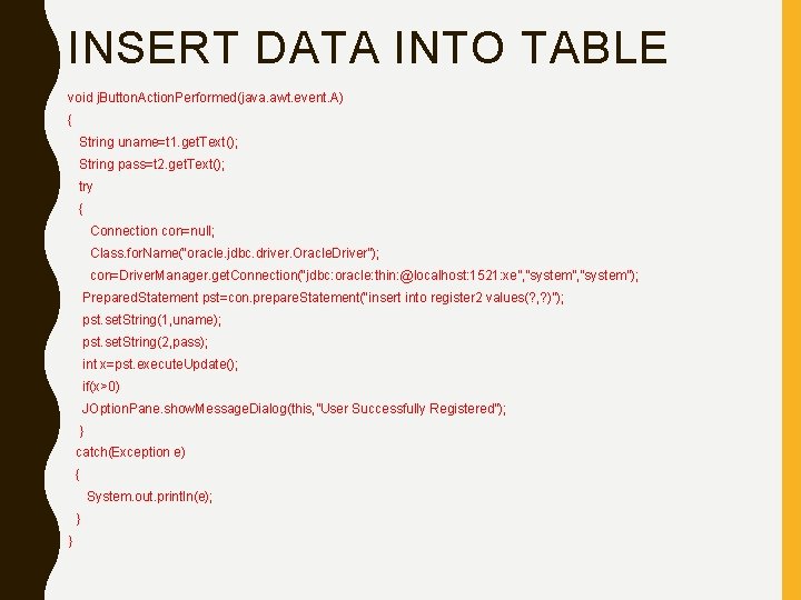 INSERT DATA INTO TABLE void j. Button. Action. Performed(java. awt. event. A) { String