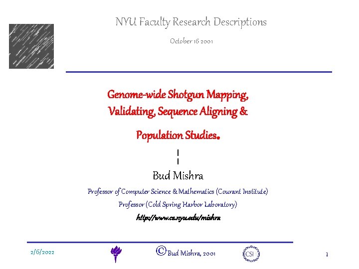 NYU Faculty Research Descriptions e. DNA October 16 2001 Genome-wide Shotgun Mapping, Validating, Sequence