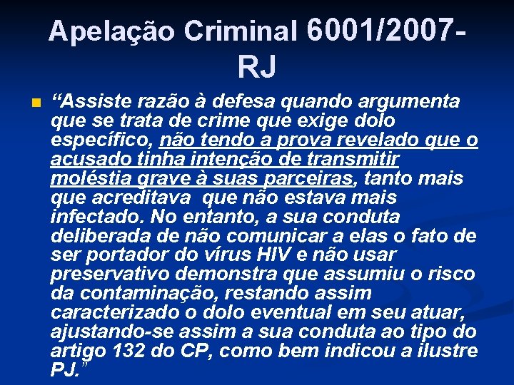 Apelação Criminal 6001/2007 - RJ n “Assiste razão à defesa quando argumenta que se