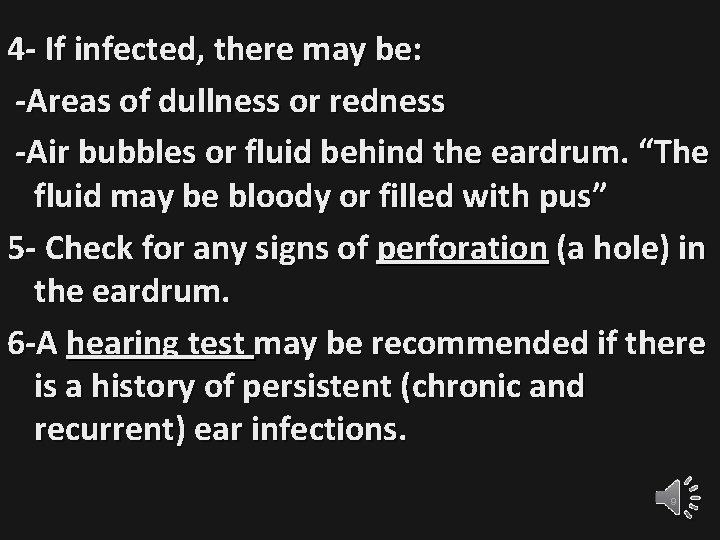 4 - If infected, there may be: -Areas of dullness or redness -Air bubbles