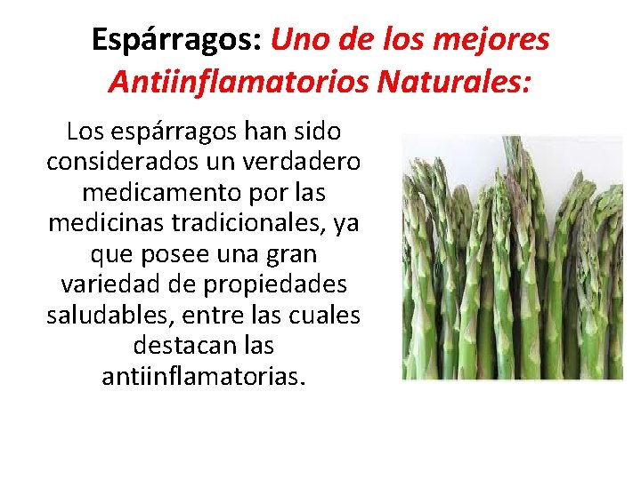 Espárragos: Uno de los mejores Antiinflamatorios Naturales: Los espárragos han sido considerados un verdadero