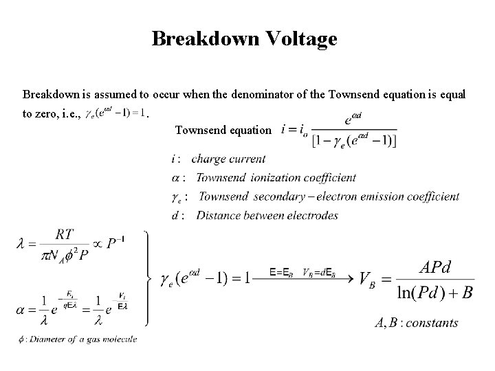 Breakdown Voltage Breakdown is assumed to occur when the denominator of the Townsend equation