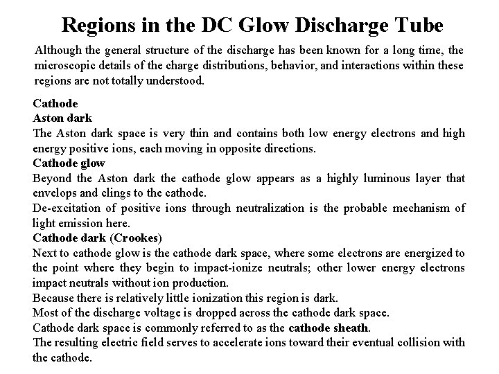 Regions in the DC Glow Discharge Tube Although the general structure of the discharge