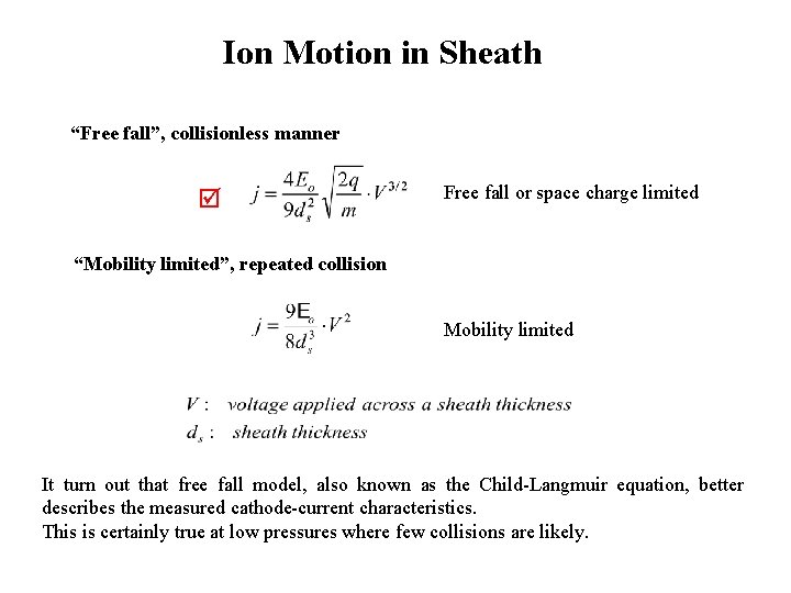 Ion Motion in Sheath “Free fall”, collisionless manner Free fall or space charge limited