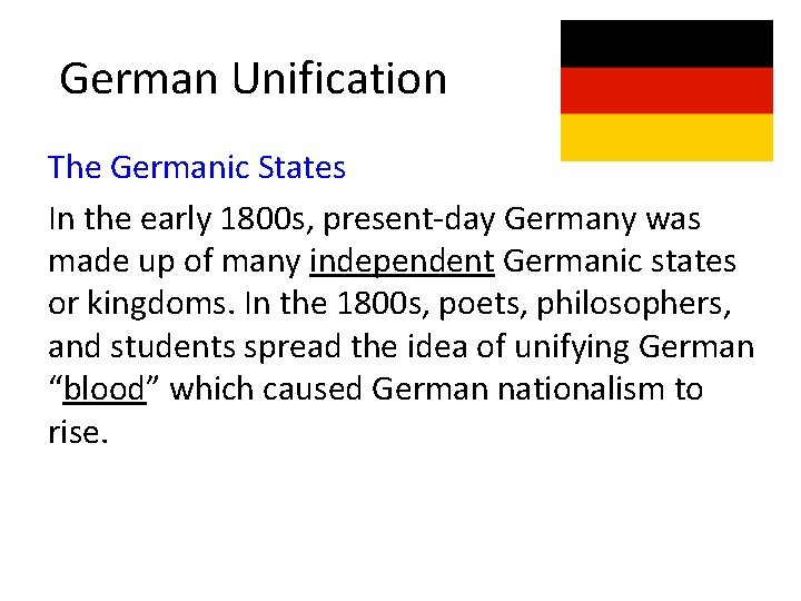 German Unification The Germanic States In the early 1800 s, present-day Germany was made