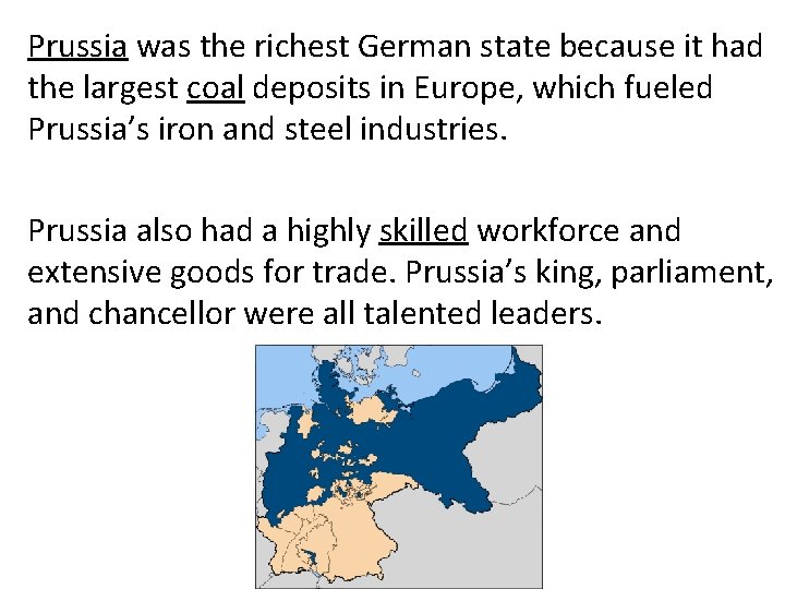 Prussia was the richest German state because it had the largest coal deposits in