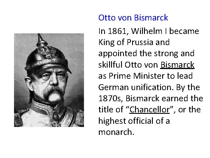 Otto von Bismarck In 1861, Wilhelm I became King of Prussia and appointed the