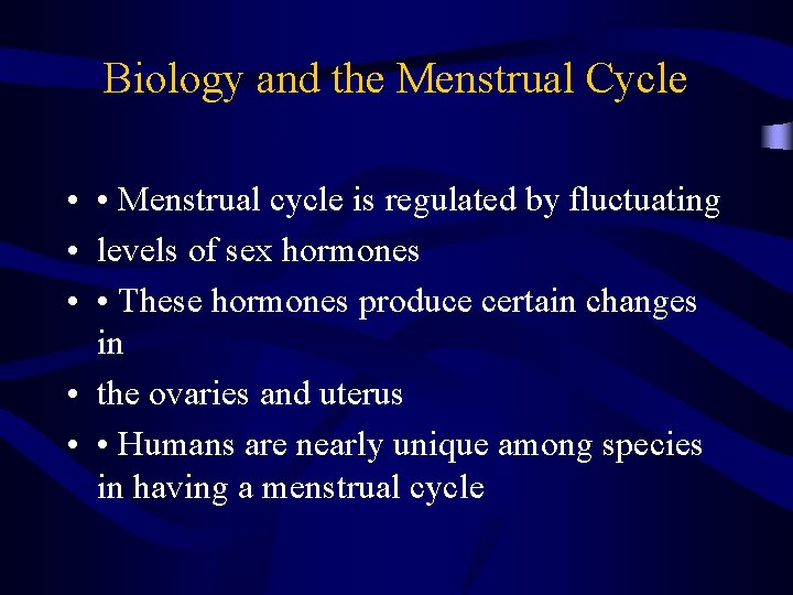 Biology and the Menstrual Cycle • • Menstrual cycle is regulated by fluctuating • Biology and the Menstrual Cycle • • Menstrual cycle is regulated by fluctuating •