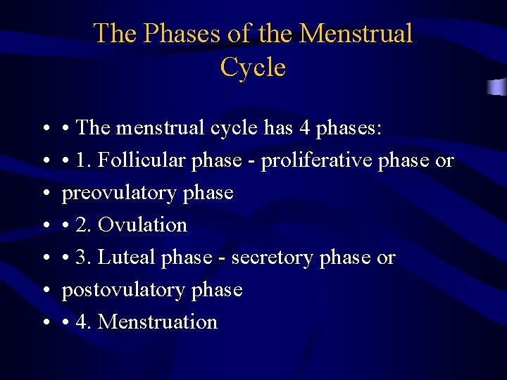 The Phases of the Menstrual Cycle • • The menstrual cycle has 4 phases: The Phases of the Menstrual Cycle • • The menstrual cycle has 4 phases: