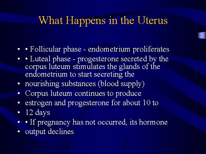 What Happens in the Uterus • • Follicular phase - endometrium proliferates • • What Happens in the Uterus • • Follicular phase - endometrium proliferates • •