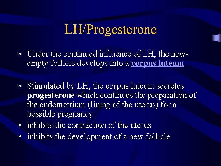 LH/Progesterone • Under the continued influence of LH, the nowempty follicle develops into a LH/Progesterone • Under the continued influence of LH, the nowempty follicle develops into a