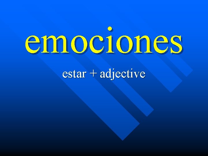 emociones estar + adjective 