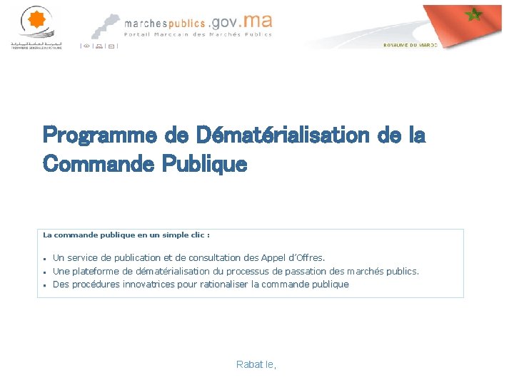 Programme de Dématérialisation de la Commande Publique La commande publique en un simple clic