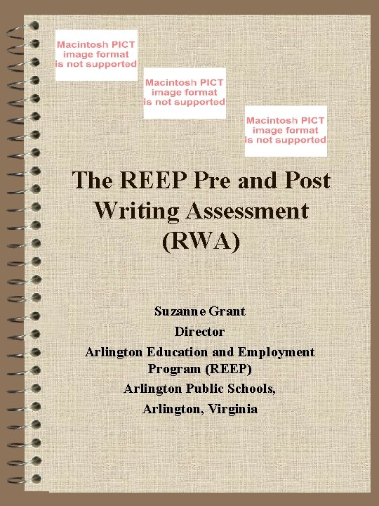 The REEP Pre and Post Writing Assessment (RWA) Suzanne Grant Director Arlington Education and The REEP Pre and Post Writing Assessment (RWA) Suzanne Grant Director Arlington Education and