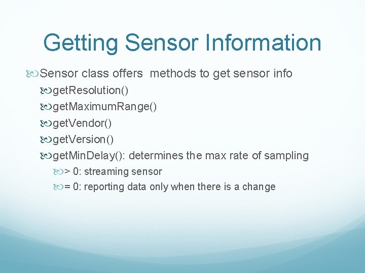 Getting Sensor Information Sensor class offers methods to get sensor info get. Resolution() get.