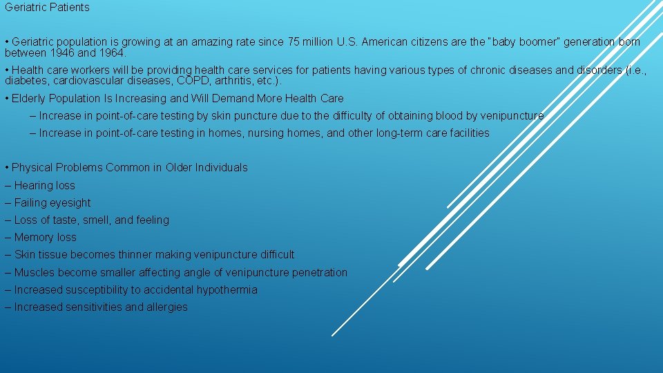 Geriatric Patients • Geriatric population is growing at an amazing rate since 75 million
