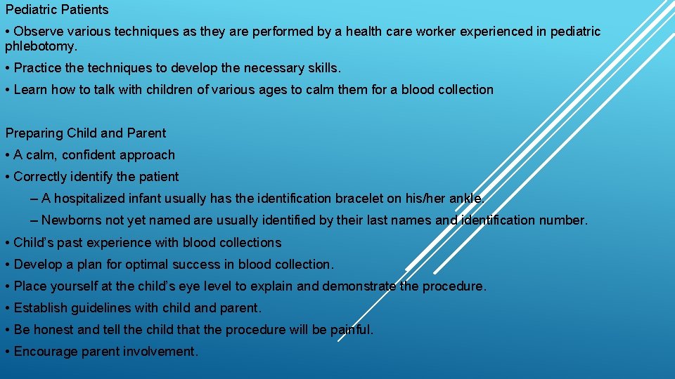 Pediatric Patients • Observe various techniques as they are performed by a health care