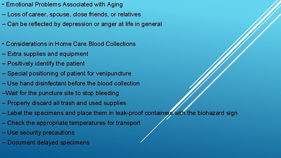  • Emotional Problems Associated with Aging – Loss of career, spouse, close friends,