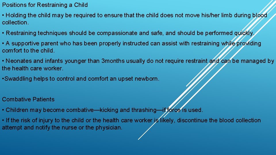 Positions for Restraining a Child • Holding the child may be required to ensure