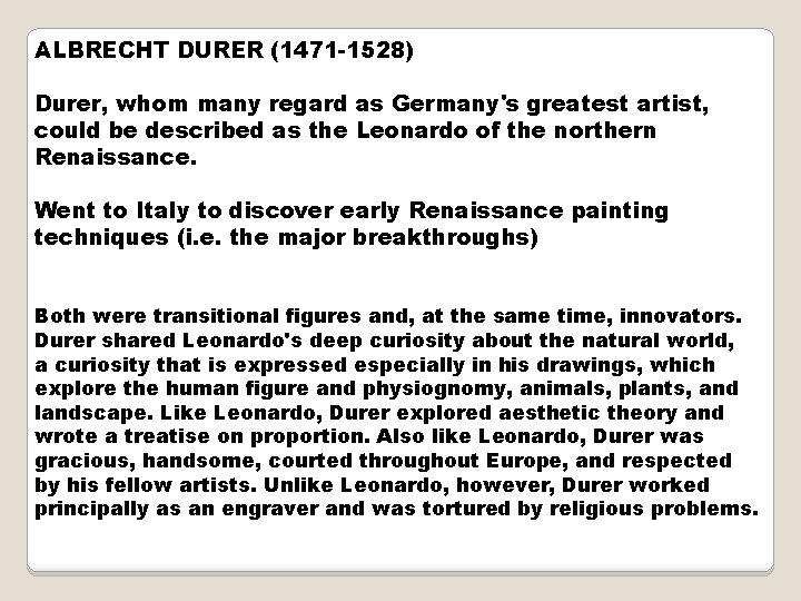 ALBRECHT DURER (1471 -1528) Durer, whom many regard as Germany's greatest artist, could be