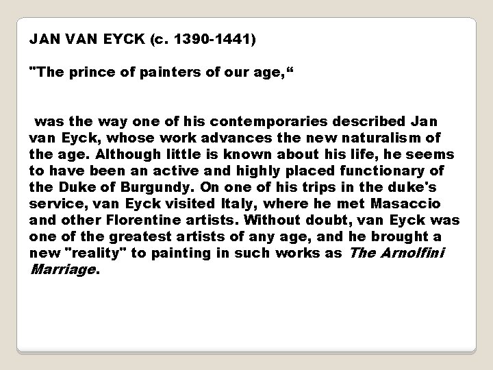 JAN VAN EYCK (c. 1390 -1441) "The prince of painters of our age, “